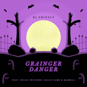 Grainger Danger (feat. Dålig Influens, Kalle Ca$h & MaKrill)