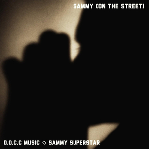 Sammy (On The Street) [feat. Sammy Superstar]
