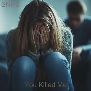 You Killed Me