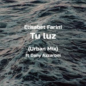 Tu luz (feat. Dany Azzaroni) (Urban Mix)