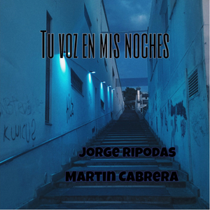 Tu voz en mis noches (feat. Martin Cabrera & Jorge Ripodas)