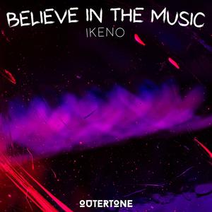 Believe In The Music