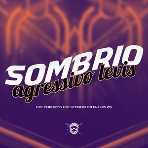 Sombrio Agressivo Levis