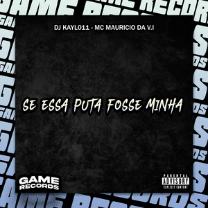 Se Essa Puta Fosse Minha