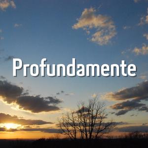 Profundamente