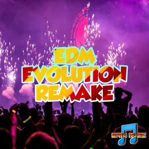 EDM EVOLUTION (REMAKE) (2021 Remastered Version)