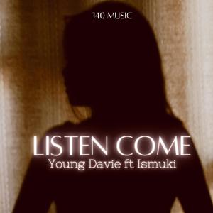 Listen Come (feat. Ismuki)