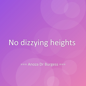 No dizzying heights