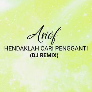 Hendaklah Cari Pengganti (DJ Remix)