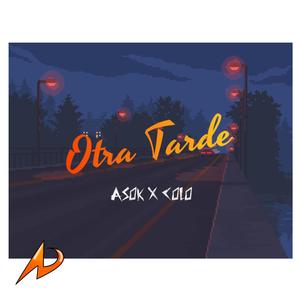 Otra Tarde (with Colo)