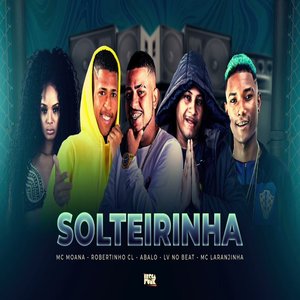 Solteirinha (feat. Mc Laranjinha)