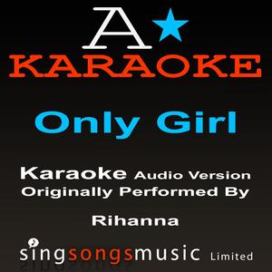 Only Girl (In The World) (Originally Performed By Rihanna) {Karaoke Audio Version}