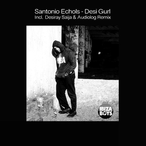 Desi Gurl (Desiray Saija & Audiolog Remix)