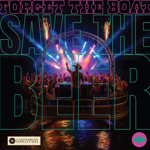Forget the Boat. Save the Beer. (Country EDM)