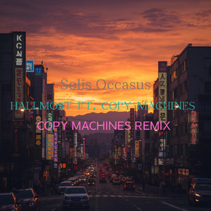Solis Ocasus (feat. Copy Machines) [Copy Machines Remix]