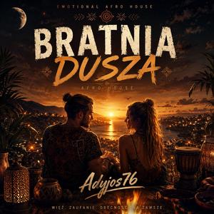 Bratnia Dusza (Emotional Afro House)
