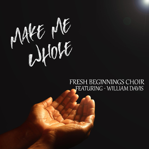Make Me Whole (feat. William Davis)