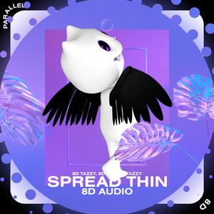 Spread Thin - 8D Audio