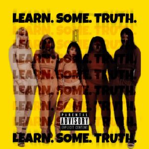 Learn Some Truth