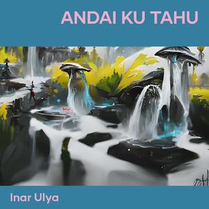 Andai Ku Tahu