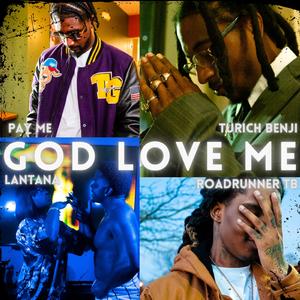 God Love Me (feat. Roadrunner Tb, Turich Benjy & Pay Me)