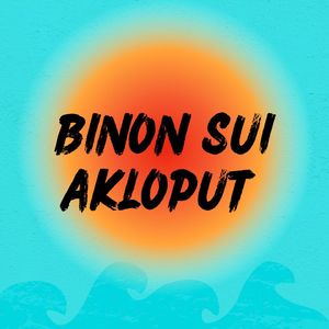 BINON SUI AKLOPUT