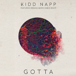 Gotta (feat. Breana Marin & B. Right)
