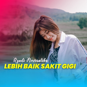 Lebih Baik Sakit Gigi