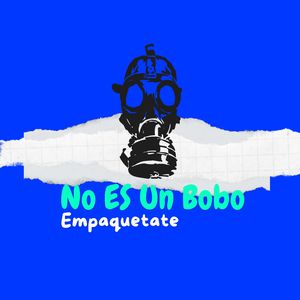 No Es un Bobo Empaquetate