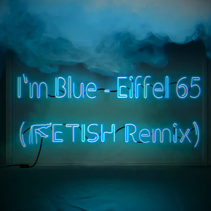 BLUE (FETISH REMIX)