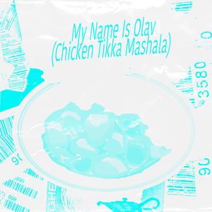 My Name Is Olav (Chicken Tikka Mashala)