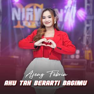 Aku Tak Berarti Bagimu