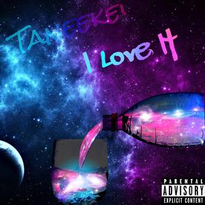 I Love It