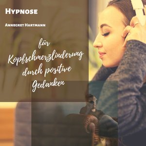 Kopfschmerzlinderung durch positive Gedanken