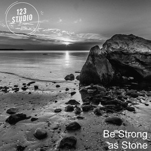 Be Strong As Stone