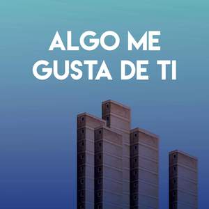 Algo Me Gusta de Ti