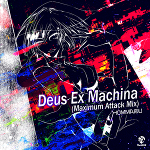 Deus Ex Machina (Maximum Attack Mix)