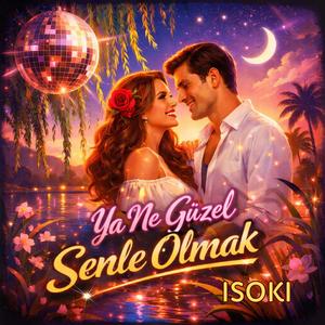 Ya Ne Güzel Senle Olmak