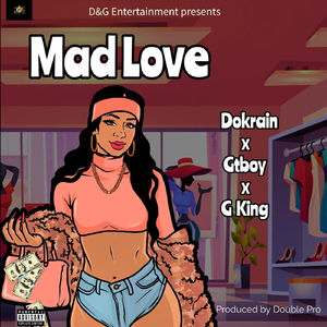 Mad Love (feat. G King)