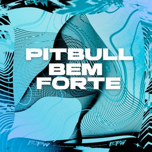 Pitbull Bem Forte