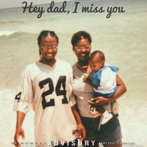 Hey Dad, I Miss You