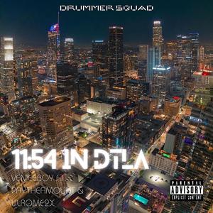 11:54 in DTLA (feat. PayTheAmount & Lil Rome)