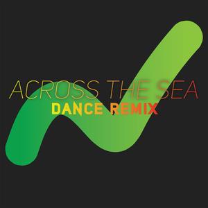 Across the Sea (feat. Brib) (Dance Remix) (Dance Remix)