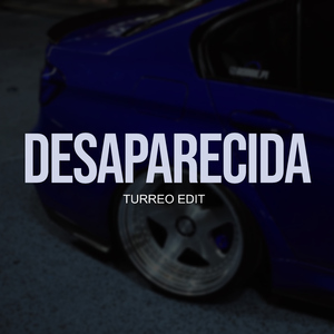 Desaparecida (Turreo Edit)
