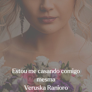 Estou Me Casando Comigo Mesma