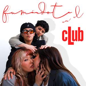 Fumándote en el cLub