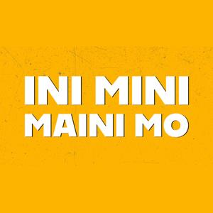 Ini mini maini mo