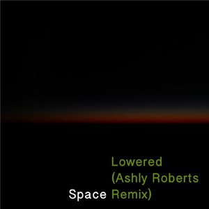 Lowered (Ashly Roberts Space Remix) [feat. Jetlag]