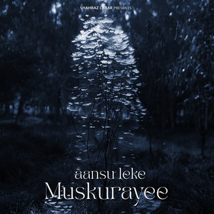 Aansu Leke Muskurayee