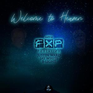 Welcome to Heaven (feat. Justin Ward, Jay White & B-Light)